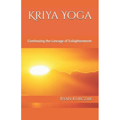 Kriya Yoga: Continuing the Lineage of Enlightenment