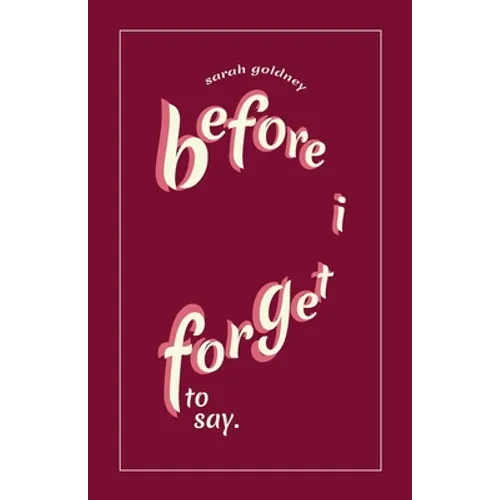 before i forget to say