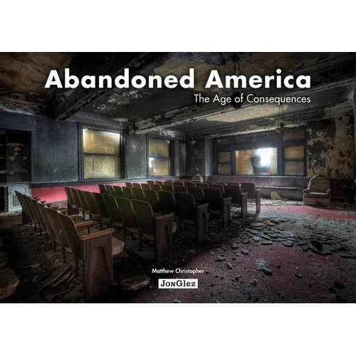 Abandoned America: The Age of Consequences