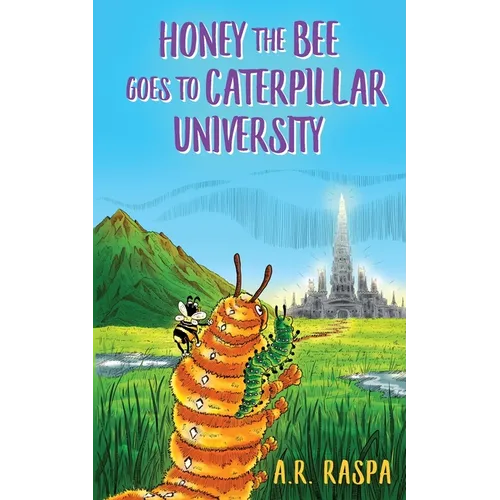 Honey the Bee Goes to Caterpillar University