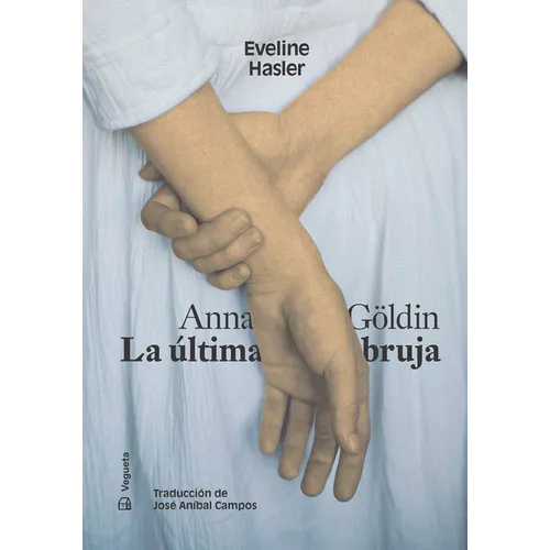 Anna Göldin. La Última Bruja