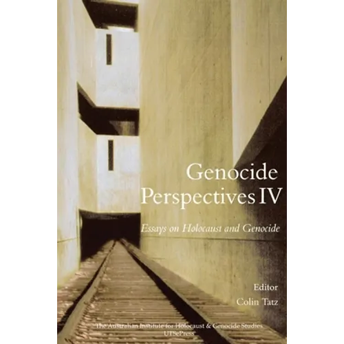 Genocide Perspectives IV: Essays on Holocaust and Genocide