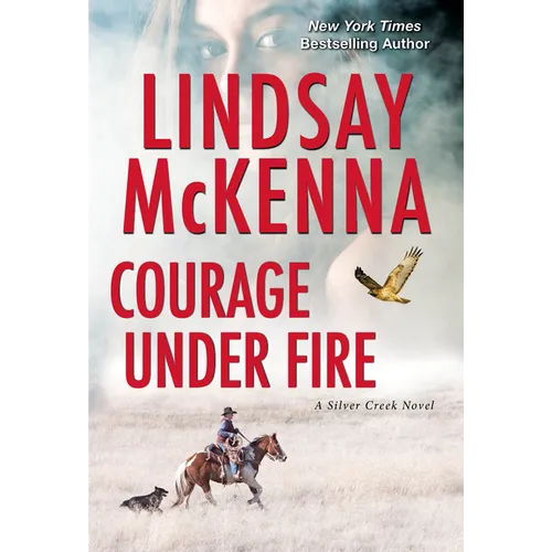 Courage Under Fire: A Riveting Novel of Romantic Suspense