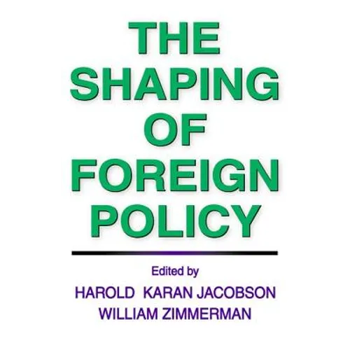 The Shaping of Foreign Policy