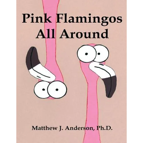 Pink Flamingos All Around