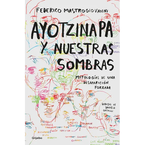 Ayotzinapa Y Nuestras Sombras / Ayotzinapa and Our Shadows