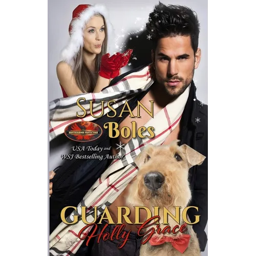 Guarding Holly Grace: Brotherhood Protectors World
