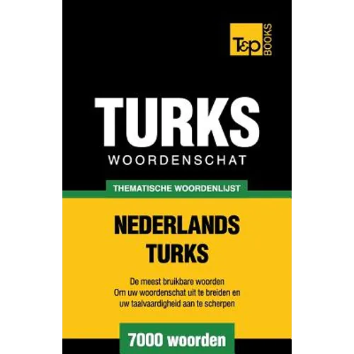 Thematische woordenschat Nederlands-Turks - 7000 woorden