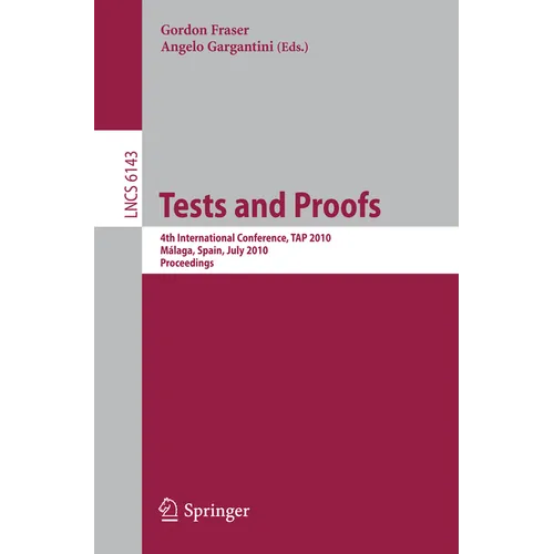 Tests and Proofs: 4th International Conference, Tap 2010, Málaga, Spain, July 1-2, 2010, Proceedings