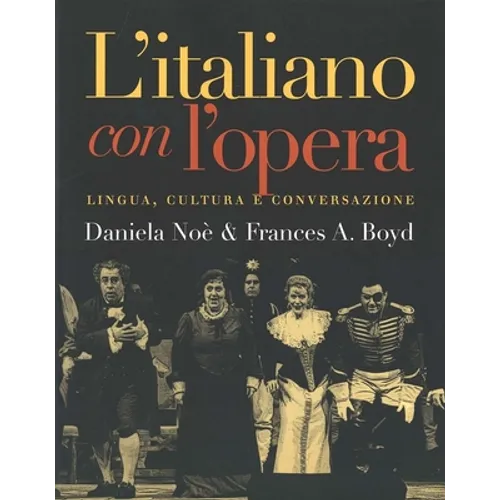 L`italiano Con L`opera: Lingua, Cultura E Conversazione