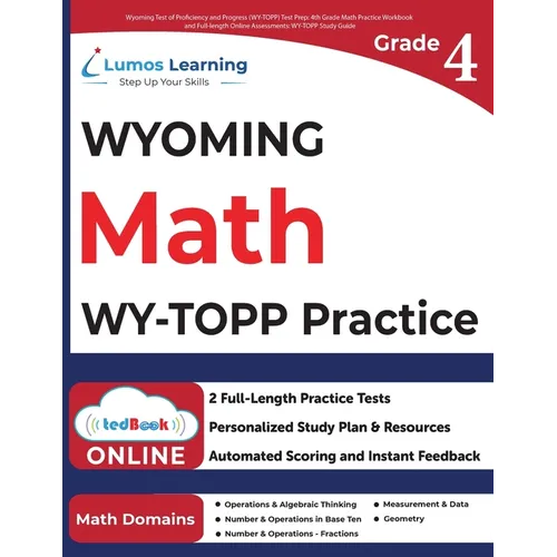 Wyoming Test of Proficiency and Progress (WY-TOPP) Test Prep: 4th Grade Math Practice Workbook and Full-length Online Assessments: WY-TOPP Study Guide