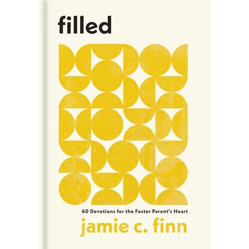Filled: 60 Devotions for the Foster Parent's Heart