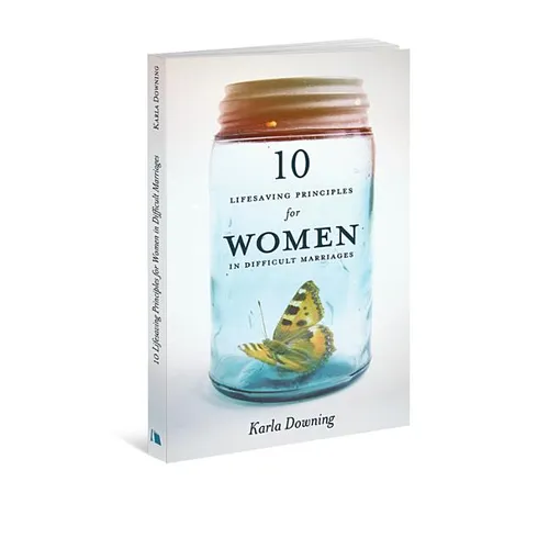 10 Lifesaving Principles for Women in Difficult Marriages