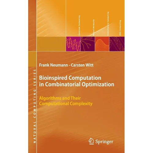 Bioinspired Computation in Combinatorial Optimization: Algorithms and Their Computational Complexity