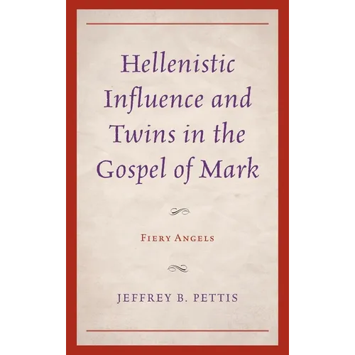 Hellenistic Influence and Twins in the Gospel of Mark: Fiery Angels