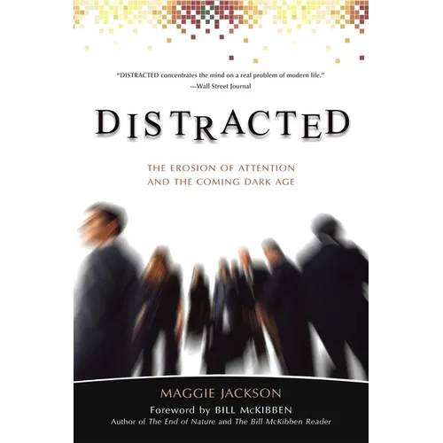 Distracted: The Erosion of Attention and the Coming Dark Age