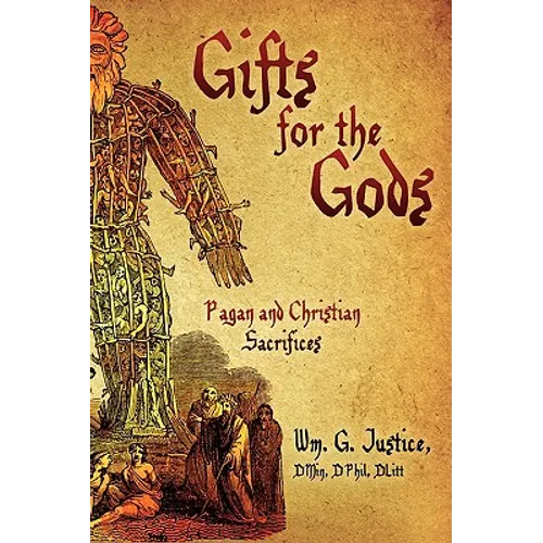 Gifts for the Gods: Pagan and Christian Sacrifices