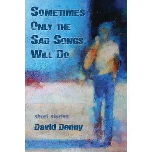 Sometimes Only the Sad Songs Will Do