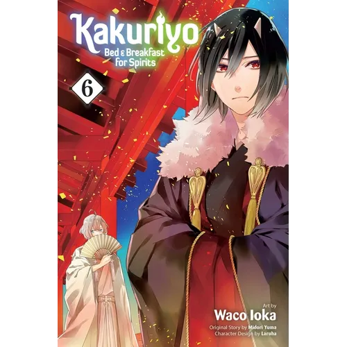 Kakuriyo: Bed & Breakfast for Spirits, Vol. 6