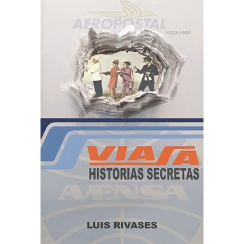 Viasa, Aeropostale, Pan American y Avensa: La Historia Secreta