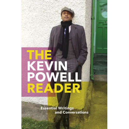 The Kevin Powell Reader: Essential Writings and Conversations
