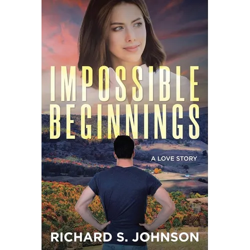 Impossible Beginnings: A Love Story