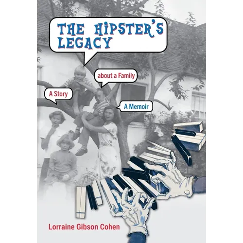 The Hipster's Legacy: A memoir of dreams, jazz and family in 1960s Cali