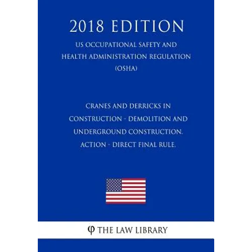 Cranes and Derricks in Construction - Demolition and Underground Construction. ACTION - Direct final rule. (US Occupational Safety and Health Administ