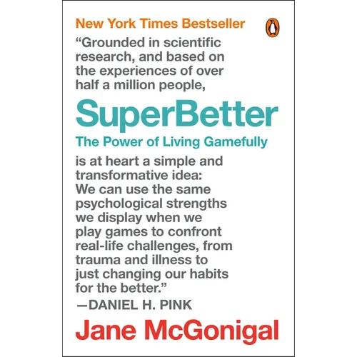 Superbetter: The Power of Living Gamefully