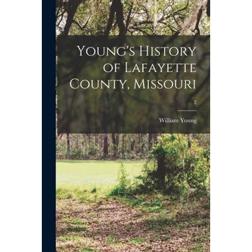 Young's History of Lafayette County, Missouri; 2 - Paperback