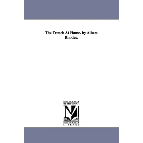 The French At Home. by Albert Rhodes.