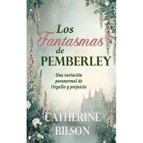 Los Fantasmas de Pemberley: Una variación paranormal de Orgullo y prejuicio