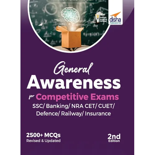 General Awareness for Competitive Exams - SSC/ Banking/ NRA CET/ CUET/ Defence/ Railway/ Insurance - 2nd Edition