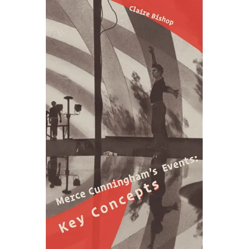 Merce Cunningham's Events: Key Concepts