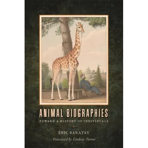 Animal Biographies: Toward a History of Individuals