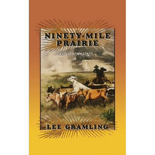 Ninety-Mile Prairie: A Cracker Western