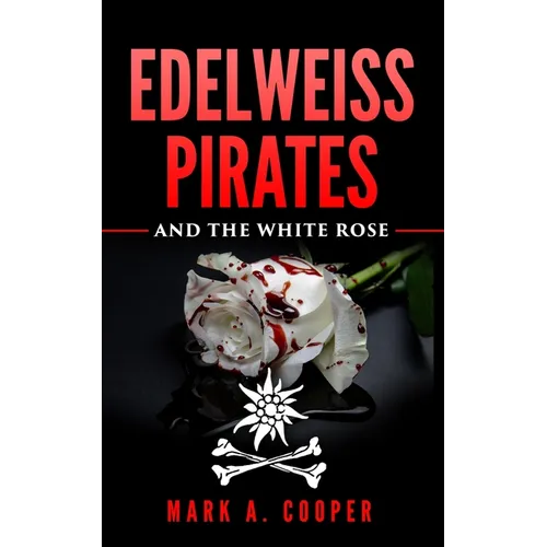Edelweiss Pirates: & The White Rose