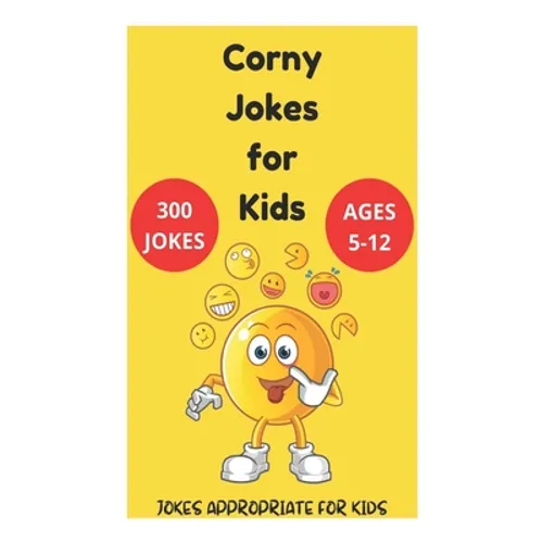 Corny Jokes for Kids - Jokes Appropriate for Kids Ages 5-12