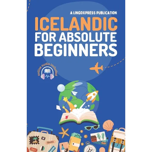 Icelandic for Absolute Beginners: Basic Words and Phrases Across 50 Themes with Online Audio Pronunciation Support