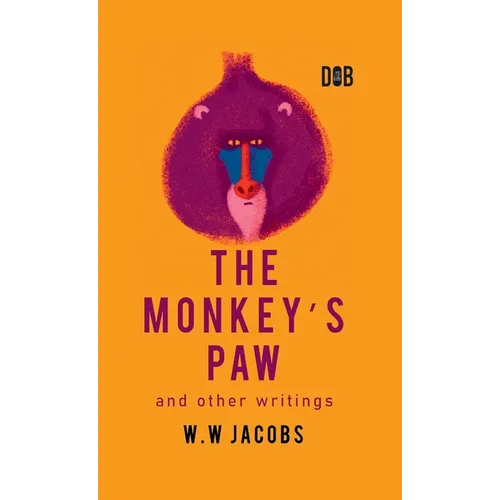 The Monkey's Paw And Other Writings