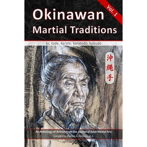 Okinawan Martial Traditions: te, tode, karate, karatedo, kobudo