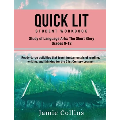 Quick Lit Student Workbook: Language Arts, Grades 9-12: The Study of Contemporary Short Story