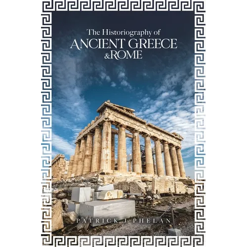 The Historiography of Ancient Greece & Rome