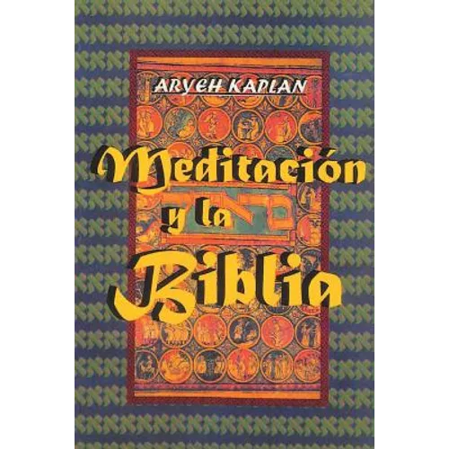 Meditacion y la Biblia/ Meditation and the Bible (Spanish Edition)