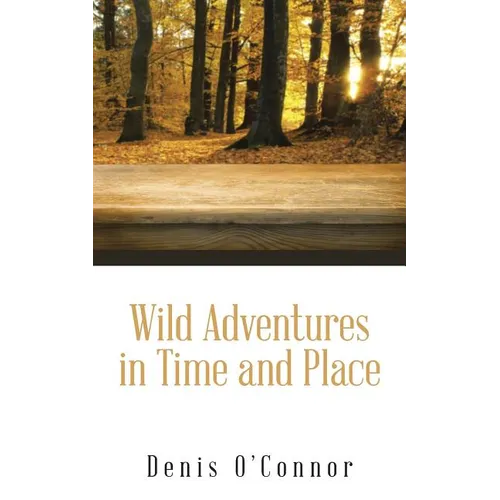 Wild Adventures in Time and Place