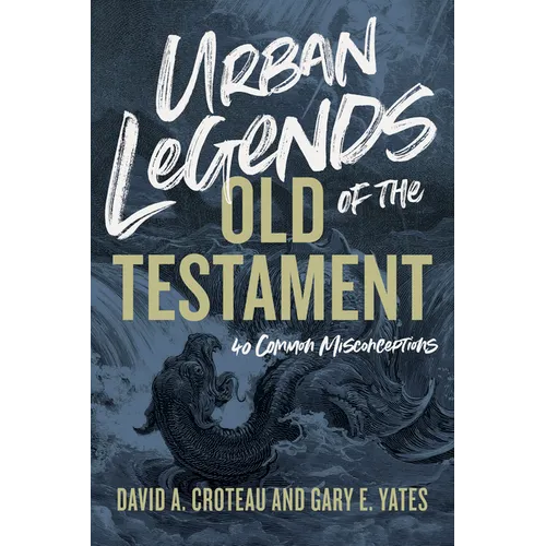 Urban Legends of the Old Testament: 40 Common Misconceptions