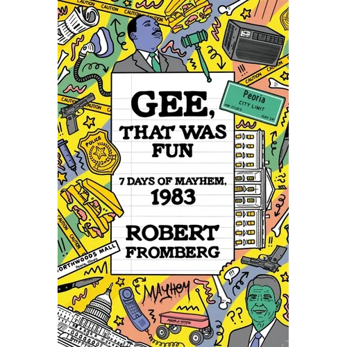 Gee, That Was Fun: 7 Days of Mayhem, 1983