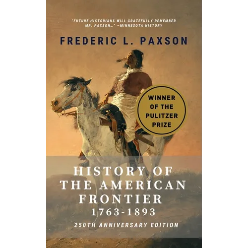 History of the American Frontier - 1763-1893: Winner of the Pulitzer Prize
