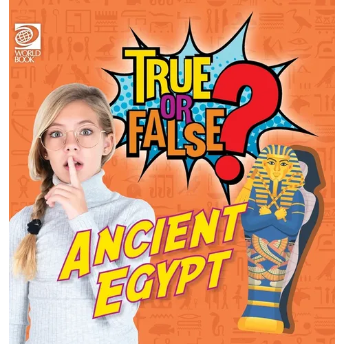 True or False? Ancient Egypt