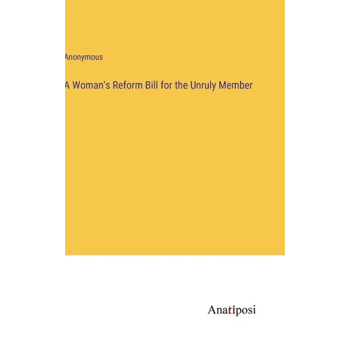 A Woman's Reform Bill for the Unruly Member